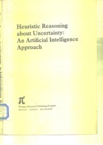 Heuristic Reasoning <em>about</em> Uncertainty:An Artificial Intelligence Approach