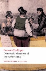 DOMESTIC MANNERS O<em>F </em>THE AMERICANS