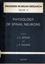 PROGRESS <em>IN</em> BRA<em>IN</em> RESEARCH  <em>VOLUME</em> 12  PHYSIOLOGY <em>OF</em> SP<em>IN</em>AL NEURONS