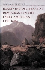 imagining deliberative democracy in the <em>early</em> american republic