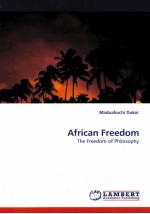 AFRICAN FREEDOM <em>THE</em> FREEDOM OF PHILO<em>S</em>OPHY