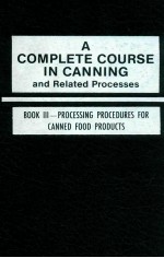 A complete course in canning  and related <em>processes</em> twelfth <em>edition</em>: book 3 : Processing procedures 
