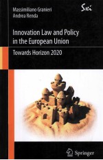 INNOVATION LAW AND POLICY IN <em>THE</em> EUROPEAN UNION  TOWARDS HORIZON 2020
