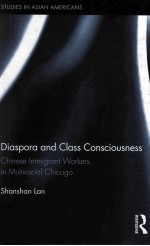 Diaspora and class consciousness : <em>Chinese</em> immigrant workers in multiracial Chicago