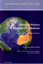 MAK<em>IN</em>G HISTORY <em>IN</em> MUGALE'S ZIMBABWE