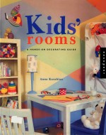 KIDS' ROOMS  A HANDE-ON DECORATING <em>GUIDE</em>