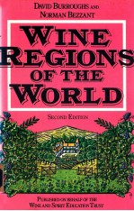 Wine regions <em>of</em> the world: david burroughs and norman bezzant second <em>edition</em>