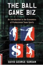 THE BALL GAME BIZ AN <em>INTRODUCTION</em> TO THE ECONOMICS OF PROFESSIONAL TEAM SPORTS