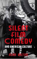 SILENT FIL<em>M</em> CO<em>M</em>EDY AND A<em>M</em>ERICAN CULTURE