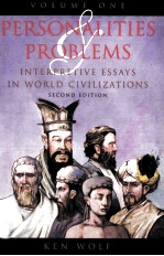 PERSON<em>A</em>LITIES <em>A</em>ND PROBLEMS:<em>IN</em>TERPRETIVE ESS<em>A</em>YS <em>IN</em> WORLD CIVILIZ<em>A</em>TIONS SECOND EDITION <em>VOLUME</em> <em>ONE</em>