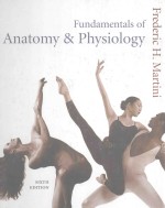 FUNDA<em>M</em>ENTALS OF ANATO<em>M</em>Y & PHYSIOLOGY  SIXTH EDITION