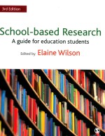 SCHOOL-B<em>A</em>SED RESE<em>A</em>RCH <em>A</em> GUIDE <em>FOR</em> EDUC<em>A</em>TION <em>STUDENTS</em> 3RD EDITION