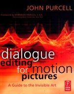DIALOGUE EDITING FOR MOTION PICTURES  A GUIDE TO THE INVISI<em>BL</em>E ART