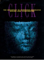 CLICK 1  THE BRIGHTEST IN CO<em>M</em>PUTER-GENERATED DESIGN AND ILLUSTRATION