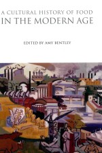 A CULTURAL HISTORY <em>OF</em> FOOD  <em>IN</em> THE MODERN <em>AGE</em>  <em>VOLUME</em> 6