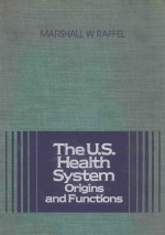 THE U.<em>S</em>.HEALTH <em>S</em>Y<em>S</em>TEM: ORIGIN<em>S</em> AND FUNCTION<em>S</em>