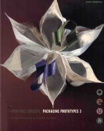 PACKAGING PROTOTYPE<em>S</em> 3  THINKING GREEN
