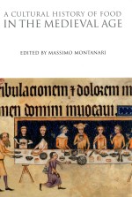A CULTURAL HISTORY <em>OF</em> FOOD  <em>IN</em> THE MEDIEVAL <em>AGE</em>  <em>VOLUME</em> 2