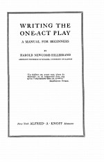 WRITING THE ONE-ACT PLAY A <em>MANUAL</em> FOR BEGINNERS