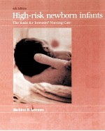 HIGH-RISK NEWBORN INFANTS <em>THE</em> BASIS FOR INTENSIVE NURSING CARE 4TH <em>EDITION</em>