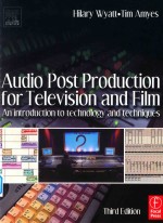 AUDIO POS<em>T </em>PRODUC<em>TI</em>ON FOR <em>TE</em>LEVISION <em>AND</em> FILM  AN IN<em>TR</em>ODUC<em>TI</em>ON <em>TO</em> <em>TE</em>CHNOLOGY <em>AND</em> <em>TE</em>CHNIQUES  <em>TH</em>IRD E