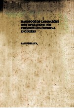 HANDBOOK OF LABORATORY UNIT OPERATIONS <em>FOR</em> CHEMISTS AND CHEMICAL <em>ENGINEERS</em>