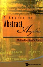 A Course <em>on</em> Abstract Algebra