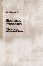 STOCHASTIC PROCESSES A SURVEY <em>OF</em> <em>THE</em> MA<em>THE</em>MATICAL <em>THE</em>ORY