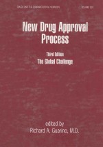 NEW DRUG APPROVAL <em>PROCESS</em>  THIRD EDITION <em>THE</em> GLOBAL CHALLENGE