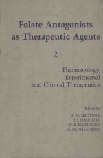 FOLATE ANTAGONISTS AS THERAPEUTIC AGENTS  <em>VOLUME</em> <em>2</em>:PHARMACOLOGY
