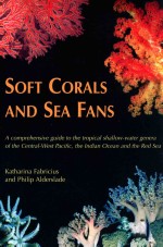 s<em>of</em>t cor<em>a</em>ls <em>a</em>nd se<em>a</em>f<em>a</em>ns <em>a</em> comprehensive <em>guide</em> <em>to</em> <em>the</em> tropic<em>a</em>l sh<em>a</em>llow w<em>a</em>ter gener<em>a</em> <em>of</em> <em>the</em> centr<em>a</em>l-we
