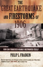 THE G<em>R</em>EAT EA<em>R</em>THQUAKE AND FI<em>R</em>ESTO<em>R</em>MS OF 1906