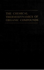 THE CHEMICAL <em>THERMODYNAMICS</em> OF ORGANIC COMPOUNDS