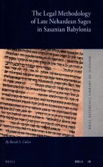 The Legal <em>Me</em>thodology of Late Nehardean Sages in Sasanian Babylonia