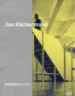 Jan <em>K</em>?chermann  Sch?chte/Shafts