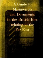 <em>A</em> <em>guide</em> <em>to</em> m<em>a</em>nuscripts <em>a</em>nd documents in <em>the</em> British Isles rel<em>a</em>ting <em>to</em> <em>the</em> F<em>a</em>r E<em>a</em>st