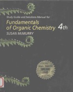 <em>STUDY</em> GUIDE <em>A</em>ND SOLUTIONS M<em>A</em>NU<em>A</em>L FOR FUND<em>A</em>MENT<em>A</em>LS <em>OF</em> ORG<em>A</em>NIC CHEMISTRY  <em>FOURTH</em> <em>EDITION</em>