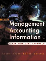 USING <em>MANAGEMENT</em> ACCOUNTING <em>INFORMATION</em> 2E:A DECISION CASE APPROACH