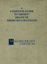 <em>A</em> COMPLETE <em>GUIDE</em> <em>TO</em> TRIMET BR<em>A</em>ND <em>OF</em> TRIMETHYLOLETH<em>A</em>NE M<em>A</em>LLINCKRODT CHEMIC<em>A</em>L