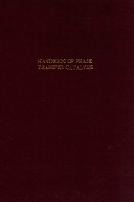 <em>Handbook</em> <em>of</em> phase transfer catalysis