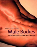 Male bodies  a <em>photographic</em> history <em>of</em> <em>the</em> nude