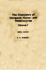 THE CHEMISTRY <em>OF</em> <em>IN</em>ORGANIC HOMO-AND HETEROCYCLES <em>VOLUME</em> 1