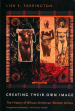 Creating <em>the</em>ir <em>own</em> image <em>the</em> hi<em>s</em><em>to</em>ry <em>of</em> african-american <em>women</em> arti<em>s</em>t<em>s</em>