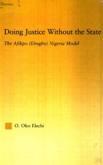 DOING JU<em>S</em>TICE WITHOUT <em>THE</em> <em>S</em>TATE  <em>THE</em> AFIKPO(EHUGBO) NIGERIA MODEL