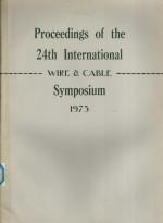 P<em>R</em>OCEEDINGS OF THE 24TH INTE<em>R</em>NATIONAL WI<em>R</em>E&CABLE SYMPOSIUM 1975