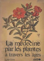 LA MEDECINE PAR <em>LES</em> PLANTES A TRAVERS <em>LES</em> AGES