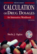 CALCULATION OF DRUG DOSAGES:AN <em>INTERACTIVE</em> WORKBOOK  SIXTH <em>EDITION</em>
