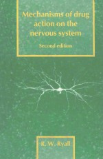 MECHANISMS OF DRUG ACTION ON THE NERVOUS SYSTEM  SECOND <em>EDITION</em>