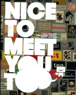Nice<em>to</em>meetyou<em>to</em>o! : visual greetings <em>from</em> business cards <em>to</em> identity packages