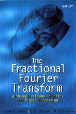 The fractional Fourier transfor<em>m </em>with applications in optics and signal processing